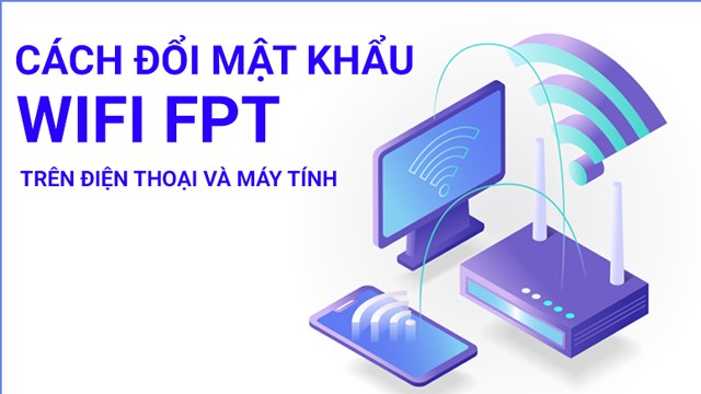Cách Đổi Mật Khẩu Wifi FPT – Bảo Mật Thông Tin, Nâng Cao An Ninh Mạng Gia Đình Bạn